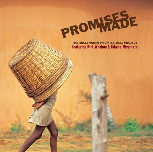 Cover for The Millennium Promise Jazz Project Feat Kirk Whalum&amp; Takana Miyamoto · Promise Made (CD) (2012)