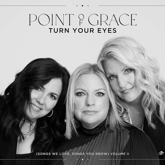 Turn Your Eyes (Songs We Love, Songs You Know) - Point of Grace - Muzyka -  - 0194646525529 - 28 kwietnia 2023