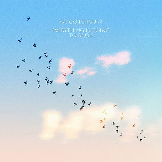 Everything Is Going To Be Ok - Gogo Penguin - Muziek - SONY MUSIC CLASSICAL - 0196587699529 - 14 april 2023