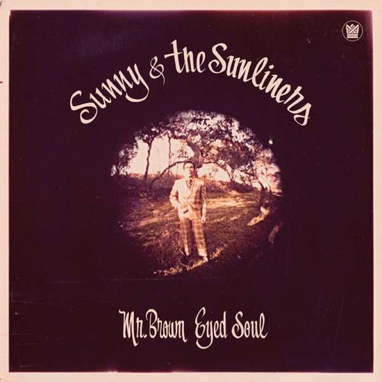 Cover for Sunny &amp; the Sunliners · Mr. Brown Eyed Soul (CD) (2017)