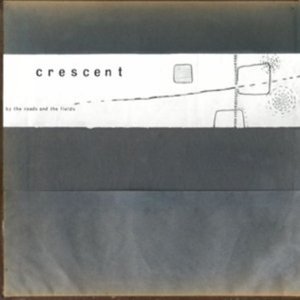 Cover for Crescent · Crescent-by the Roads (CD)