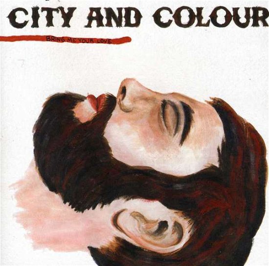 Cover for City &amp; Colour · City &amp; Colour-bring Me Your Love (CD) (2008)