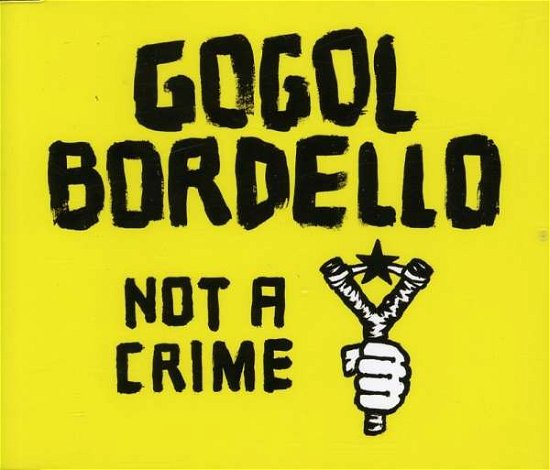 Cover for Gogol Bordello  · Not A Crime - Sales (Cd Single) (CD)