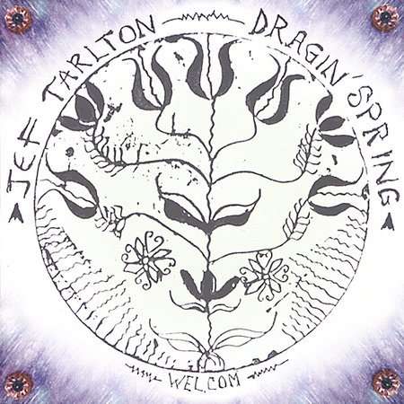 Cover for Jeff Tarlton · Dragin Spring (CD) (2000)