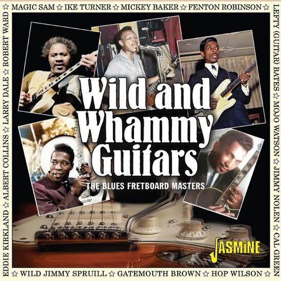 Wild & Whammy Guitars - The Blues Fretboard Masters - Wild & Whammy Guitars: the Blues Fretboard Masters - Musik - JASMINE RECORDS - 0604988326529 - 10. november 2023