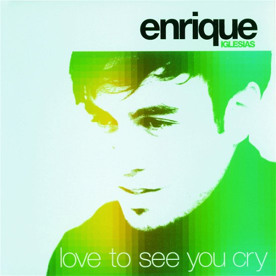 Love To See Her Cry - Enrique Iglesias - Musiikki - UNIVERSE PRODUCTIIONS - 0606949772529 - keskiviikko 28. heinäkuuta 2004