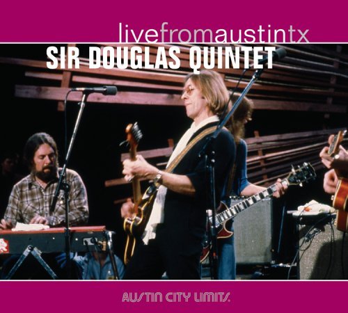 Live From Austin, TX - Sir Douglas Quintet - Musik - New West Records - 0607396609529 - 28. April 2006