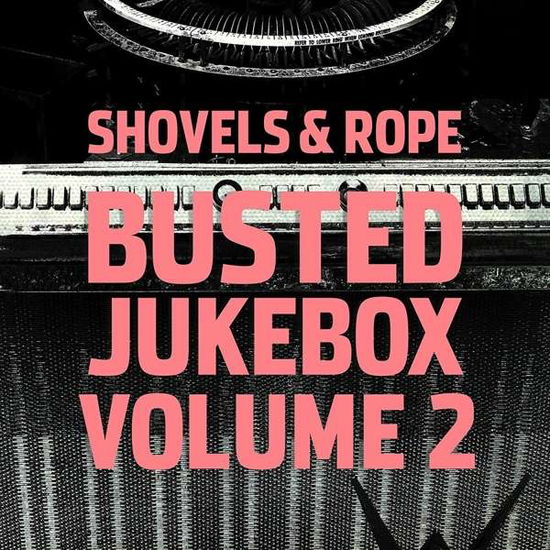 Cover for Shovels &amp; Rope · Shovels And Rope - Busted Jukebox Volume 2 (CD) (2010)