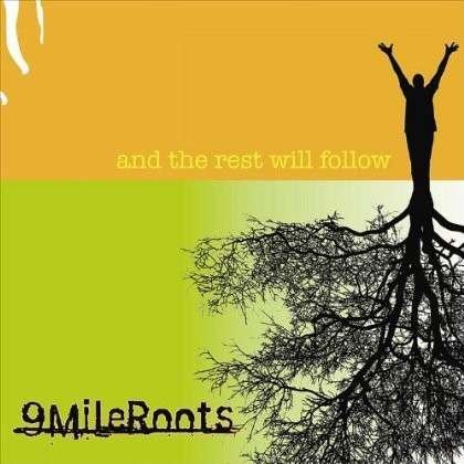Cover for 9 Mile Roots · And the Rest Will Follow (CD) (2010)