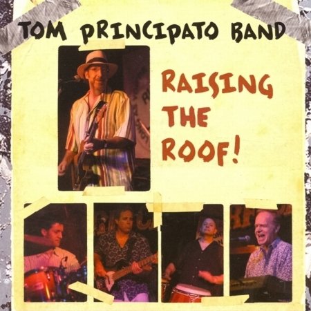 Raising the Roof - Tom Principato - Music - UNIVERSAL MUSIC - 0614325597529 - July 24, 2008