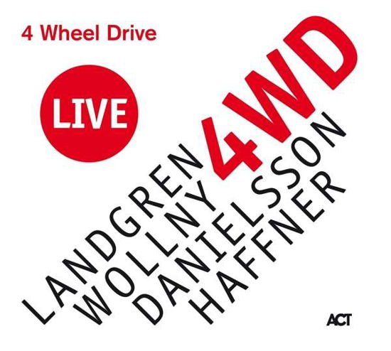 4 Wheel Drive Live - Landgren / Wollny / Danielsson / Haffner - Musiikki - ACT MUSIC - 0614427989529 - perjantai 25. lokakuuta 2019