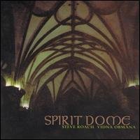Spirit Dome / Live Archive - Steve Roach & Vidnaobmana - Musiikki - PROJEKT - 0617026022529 - perjantai 22. lokakuuta 2021