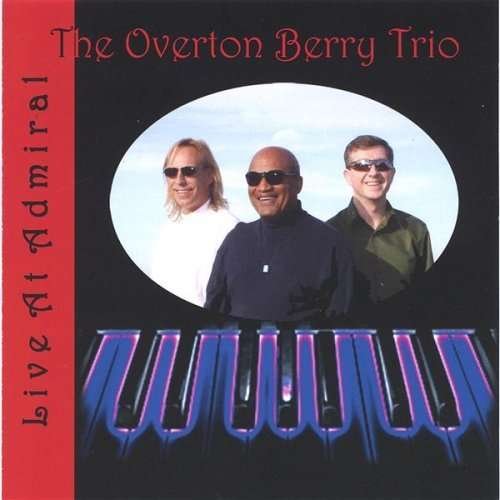 Cover for Overton Berry Trio · Live at Admiral (CD) (2006)