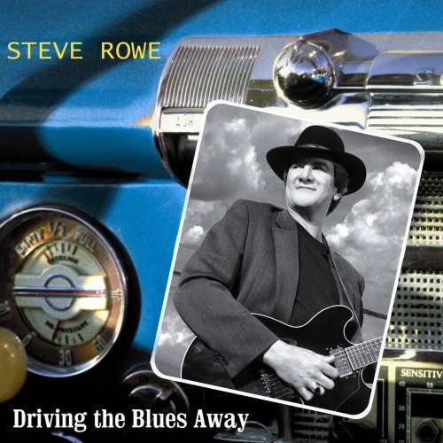 Cover for Steve Rowe · Driving The Blues Away (CD) (2009)