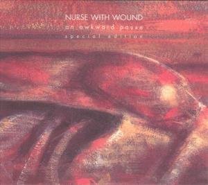 Cover for Nurse with Wound · Awkward Pause (CD) [Special edition] (2006)