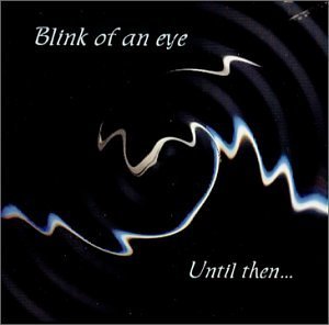 Cover for Blink of an Eye · Until then (CD) (2001)