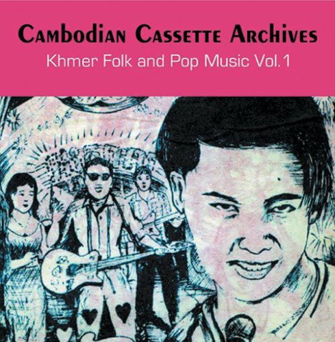 Cambodian Cassette Archives: Khmer Folk and Pop Music Vol. 1 - Various Artists - Music - SUBLIME FREQUENCIES - 0626776754529 - March 17, 2022