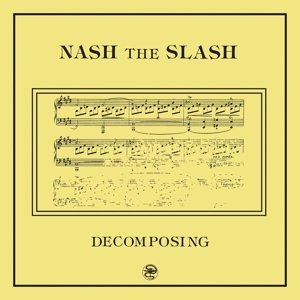 Cover for Nash the Slash · Decomposing (CD) (2017)