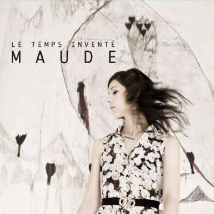 Cover for Maude · Le Temps Invente (CD) (1990)