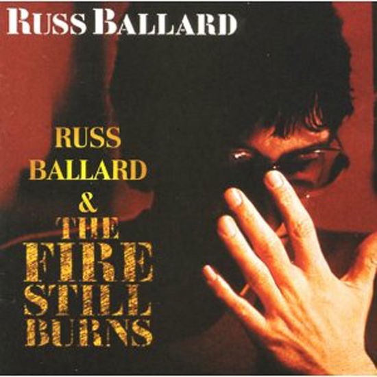 Russ Ballard / Fire Still Burns - Russ Ballard - Musiikki - RENAISSANCE - 0630428010529 - tiistai 19. elokuuta 2008