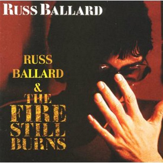 Russ Ballard / Fire Still Burns - Russ Ballard - Musik - RENAISSANCE - 0630428010529 - 19. august 2008