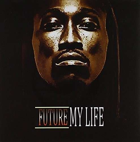 My Life - Future - Musique - LRG ENT - 0632687747529 - 29 avril 2014
