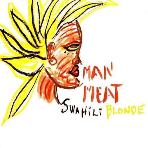 Cover for Swahili Blonde · Man Meat (CD) (2010)