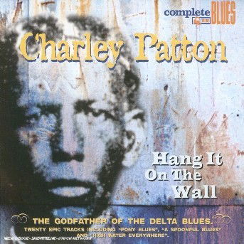 Cover for Charley Patton · Hang It On The Wall (CD) [Remastered edition] [Digipak] (2022)