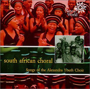 South African Choral - Alexandra Youth Choir - Musik - NAXOS WORLD - 0636943702529 - 30 augusti 2002