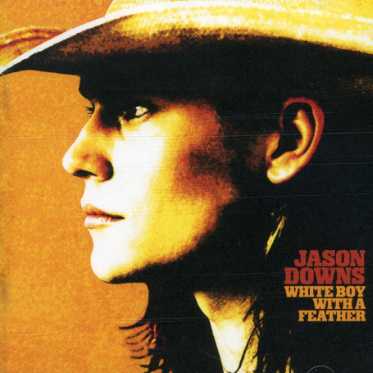 Cover for Jason Downs · White Boy with a Feather (CD) (2007)