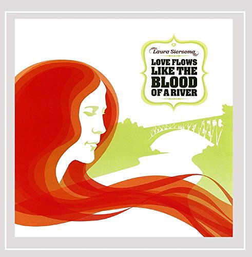 Cover for Laura Siersema · Love Flows Like the Blood of a River (CD) (2003)