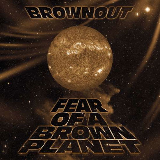 Cover for Brownout · Fear Of A Brown Planet (CD) (2018)