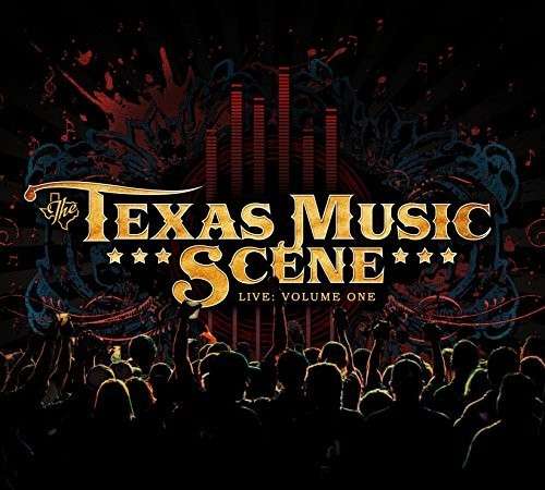 Texas Music Scene: Live Vol. 1 - Texas Music Scene Live: 1 / Various - Music - TEXAS MUSIC GROUP - 0662582719529 - January 6, 2015