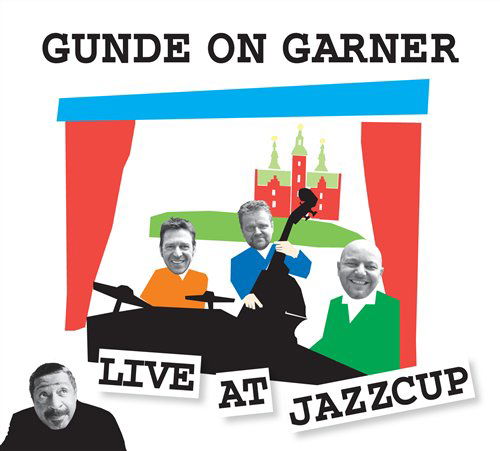 Live At Jazzcup - Gunde On Garner - Musiikki - STUNT - 0663993910529 - perjantai 15. maaliskuuta 2019