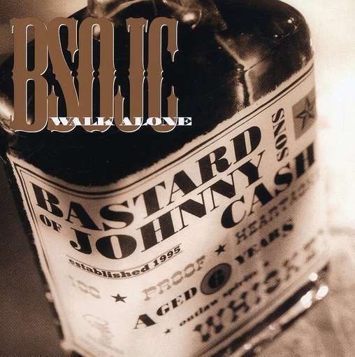 Cover for Bastard Sons of Johnny Cash · Walk Alone (CD) (2012)