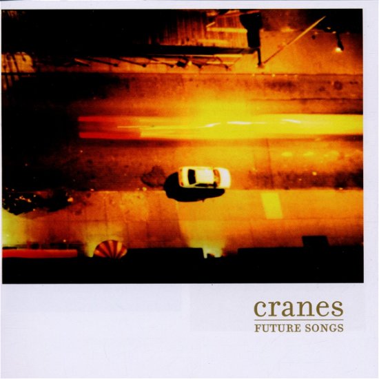 Future Songs - Cranes - Musik - MIDNIGHT CONCERTO COLL. - 0666017022529 - 29. august 2005