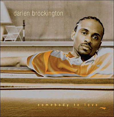 Darien Brockington · Somebody To Love (CD) (2006)