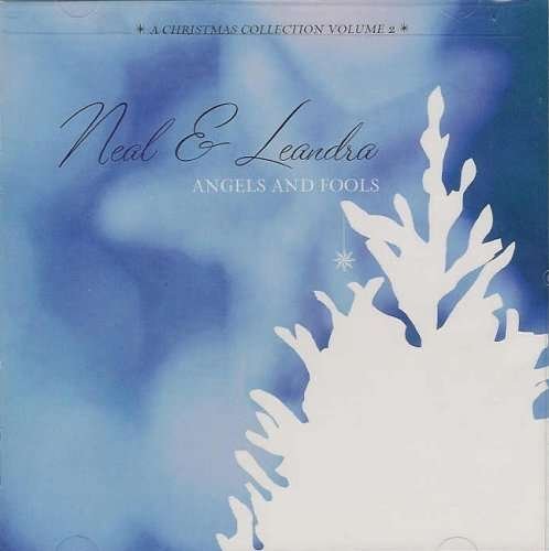 Cover for Neal &amp; Leandra · Angels &amp; Fools: Christmas Collection 2 (CD) (2005)