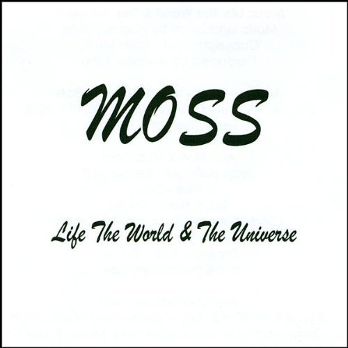 Cover for Moss · Life the World &amp; the Universe (CD) (2008)