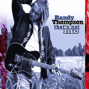 Cover for Randy Thompson · That's Not Me (CD) (2004)