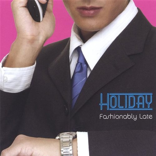 Cover for Holiday · Fashionably Late (CD) (2005)