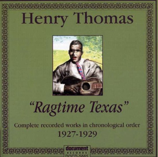 Cover for Thomas Henry · Ragtime Texas: Complete Recorded Works (1927-1929) (CD) (2008)
