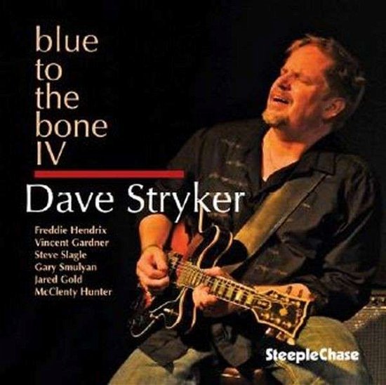 Blue To The Bone Iv - Dave Stryker - Música - STEEPLECHASE - 0716043175529 - 25 de marzo de 2013