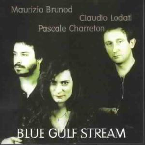Cover for M.Brunod / C.Lodati / P.Charreton · Blue Gulf Stream (CD) (2000)