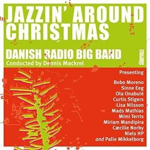 Jazzin Around Christmas - Danish Radio Big Band - Music - STORYVILLE - 0717101430529 - March 17, 2023