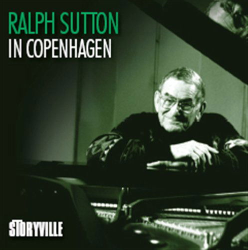 In Copenhagen - Ralph Sutton - Musikk - STORYVILLE - 0717101852529 - 17. mars 2023