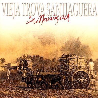 Cover for Vieja Trova Santiaguera · La Manigua (CD) (2004)