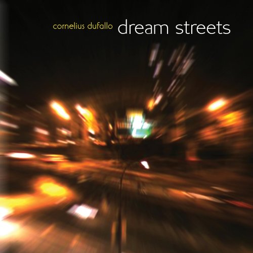 Cover for Cornelius Dufallo · Dream Streets (CD) (2010)