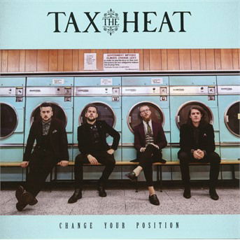 Cover for Tax The Heat · Change Your Position (CD) (2018)
