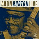 Cover for Aron Burton · Live at Buddy Guy's Legends Chicago (CD) (2019)
